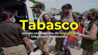 Tabasco, estado cosmopolita de migrantes irregulares de todo el mundo