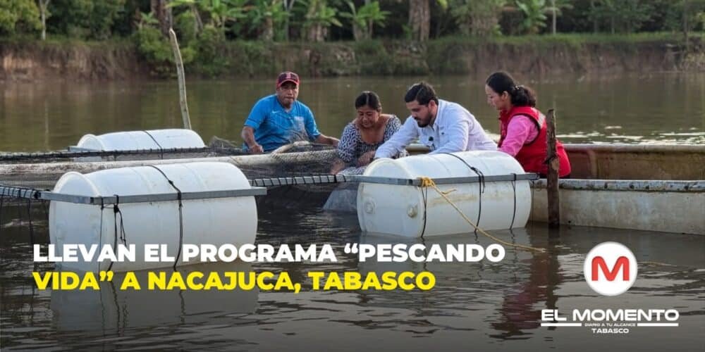 Llevan el programa Pescando Vida a Nacajuca, Tabasco